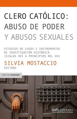 CLERO CATOLICO : ABUSO DE PODER Y ABUSOS SEXUALES. ESTUDIOS DE CASOS E INSTRUMENTOS DE INVESTIGACIÓ