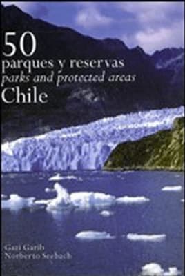 50 PARQUES Y RESERVAS CHILE