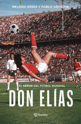 DON ELIAS EL SEÃ‘OR DEL FUTBOL MUNDIAL