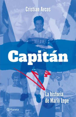 CAPITAN: LA HISTORIA DE MARIO LEPE