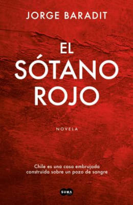 EL SOTANO ROJO. CHILE ES UNA CASA EMBRUJADA CONSTRUIDA SOBRE UN POZO DE SANGRE