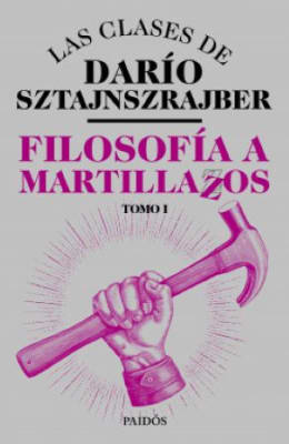 FILOSOFIA A MARTILLAZOS TOMO 1
