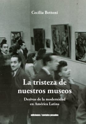 LA TRISTEZA DE NUESTROS MUSEOS