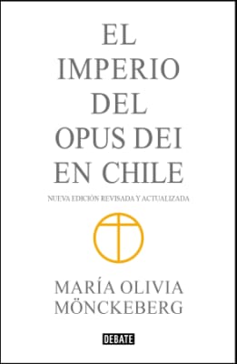 EL IMPERIO DEL OPUS DEI EN CHILE (NUEVA