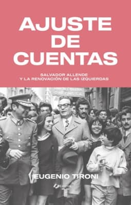 AJUSTE DE CUENTAS SALVADOR ALLENDE Y LA