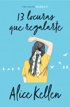 13 LOCURAS QUE REGALARTE (VOLVER A TI 3)