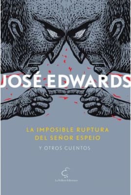 IMPOSIBLE RUPTURA DEL SEÑOR ESPEJO Y OTROS CUENTOS