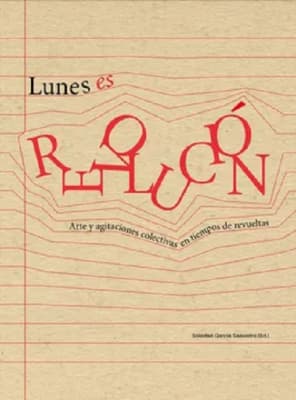 LUNES ES REVOLUCION ARTES Y AGITACIONES