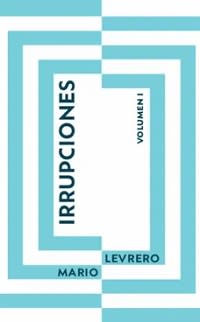 IRRUPCIONES VOLUMEN 1