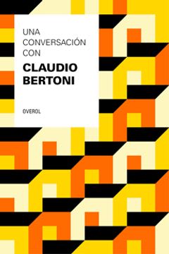 UNA CONVERSACION CON CLAUDIO BERTONI