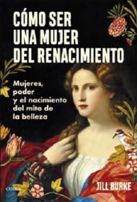 COMO SER UNA MUJER DEL RENACIMIENTO
