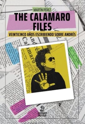 CALAMARO FILES VEINTICINCO AÑOS ESCRIBIENDO SOBRE ANDRES