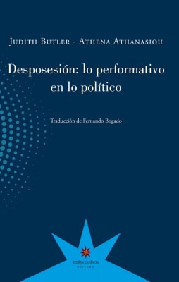 DESPOSESION. LO PERFORMATIVO EN LO POLÍTICO