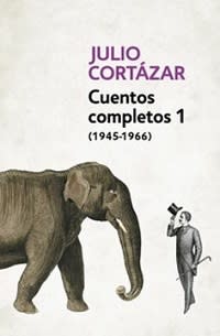 CUENTOS COMPLETOS 1 - JULIO CORTÁZAR