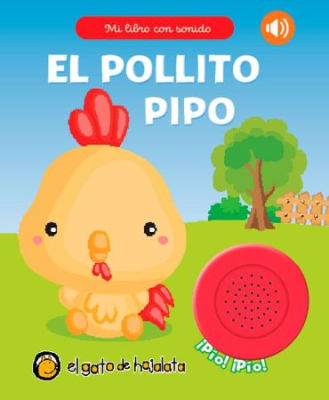 EL POLLITO PIPO (MI LIBRO CON SONIDO)