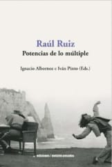 RAUL RUIZ. POTENCIAS DE LO MULTIPLE