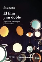 EL FILM Y SU DOBLE. EXPLICACIÓN, VENTRILOQUÍA