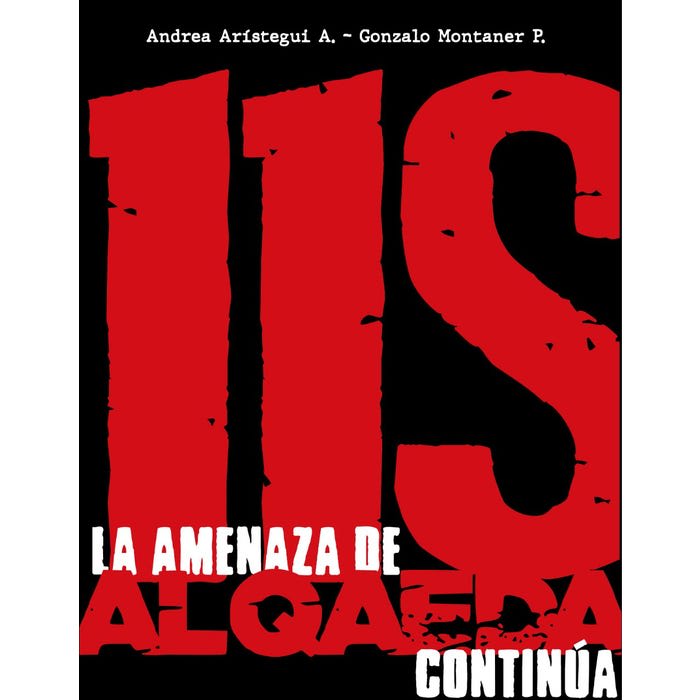 11-S LA AMENAZA DE AL QAEDA CONTINUA   97895640450541