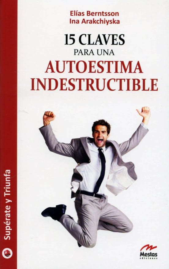 15 CLAVES PARA UNA AUTOESTIMA INDESTRUCTIBLE   97884928920371