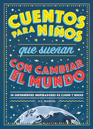 CUENTOS PARA NIÑOS QUE SUEÑAN CON CAMBIAR EL MUNDO1