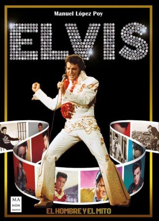 ELVIS. EL HOMBRE Y EL MITO1