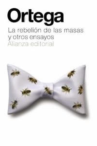 LA REBELION DE LAS MASAS Y OTROS ENSAYOS1
