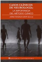 CASOS CLINICOS DE NEUROLOGIA. LA IMPORTANCIA DEL METODO CLINICO1