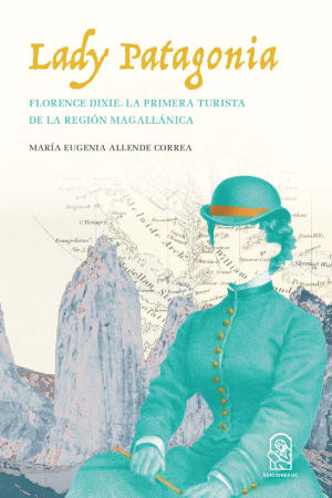 LADY PATAGONIA. FLORENCE DIXIE. LA PRIME1