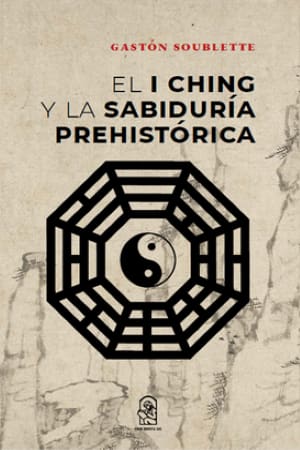 EL I CHING Y LA SABIDURIA PREHISTORICA1