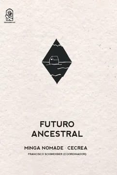 FUTURO ANCESTRAL. LA MINGA NOMADE1