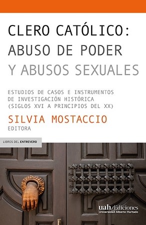 CLERO CATOLICO : ABUSO DE PODER Y ABUSOS SEXUALES. ESTUDIOS DE CASOS E INSTRUMENTOS DE INVESTIGACIÓ1