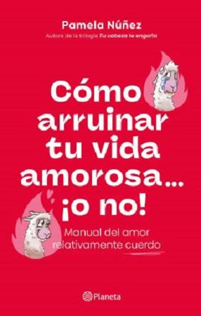 COMO ARRUINAR TU VIDA AMOROSA ¡O NO!1