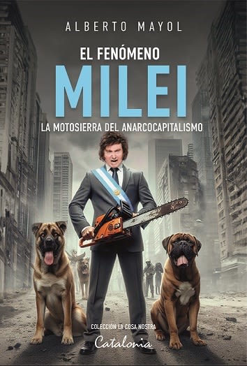 EL FENOMENO MILEI LA MOTOSIERRA DEL ANAR1