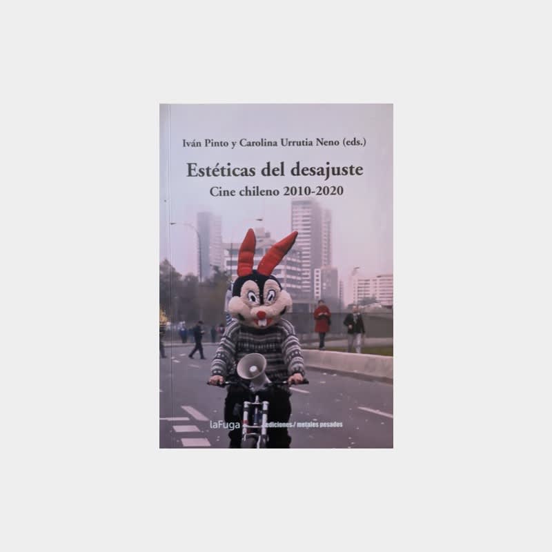 ESTETICAS DEL DESAJUSTE. CINE CHILENO 201