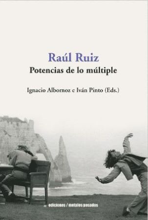 RAUL RUIZ. POTENCIAS DE LO MULTIPLE1