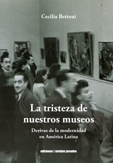 LA TRISTEZA DE NUESTROS MUSEOS1