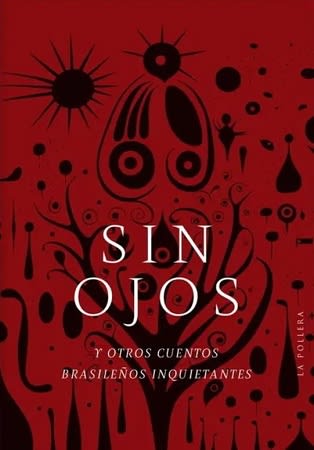 SIN OJOS Y OTROS CUENTOS BRASILEÑOS INQUIETANTES1