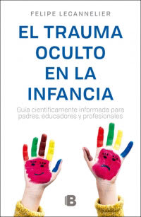EL TRAUMA OCULTO EN LA INFANCIA1