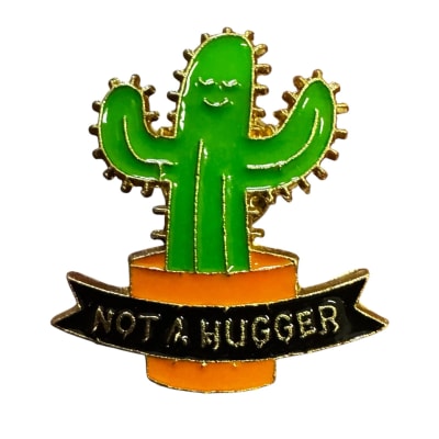 Cactus not a Hugger Pin Prendedor