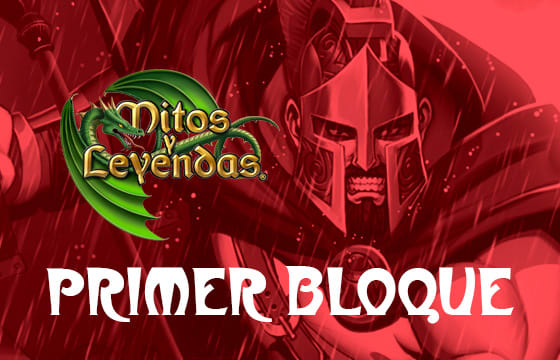 Mitos y Leyendas: Primera Bloque
