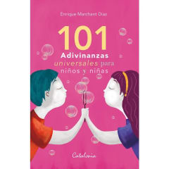 101 Adivinanzas universales para niños y niñas - Enrique Marchant Díaz