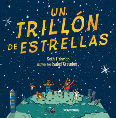 Un Trillón de Estrellas - Seth Fishman, Isabel Greenberg
