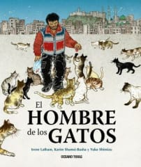El Hombre de los Gatos - Irene Latham, Karim Shamsi-Basha, Yuko Shimizu