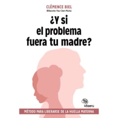 ¿Y si el problema fuera tu madre? - Clemence Biel