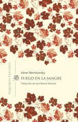 Fuego en la Sangre - Iréne Némirovsky, José Ramón Monreal