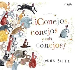 ¡Conejos, conejos y más conejos! - Lorna Scobie