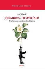 ¡Hombres, Despertad! un hermoso canto antimilitarista - Lev Tolstói