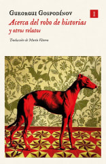 Acerca del Robo de Historias y otros relatos - Gueorgui Gospodínov