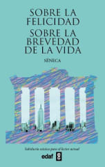 Sobre la Felicidad Sobre la Brevedad de la Vida - Séneca (Edaf)