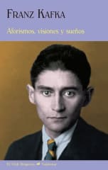 Aforismos, Visiones y Sueños - Franz Kafka